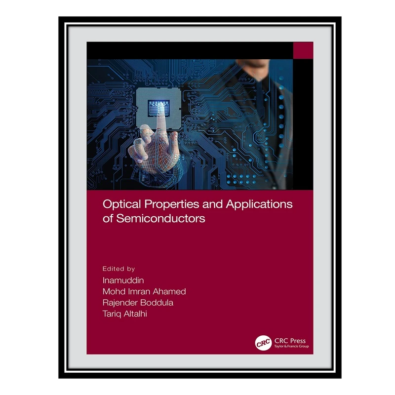 کتاب Optical Properties and Applications of Semiconductors اثر جمعی از نویسندگان انتشارات مؤلفین طلایی
