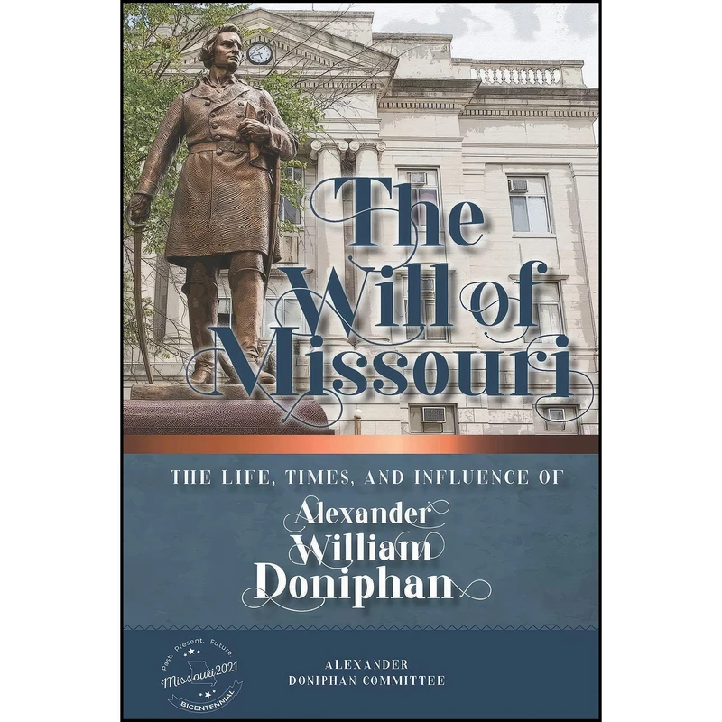 کتاب The Will of Missouri اثر Alexander Doniphan Committee انتشارات Woodneath Press