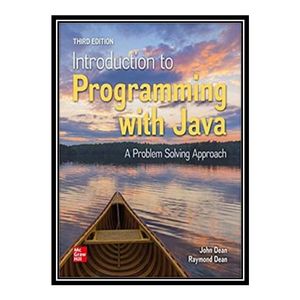 کتاب 	 Introduction to Programming with Java: A Problem Solving Approach اثر John Dean and Ray Dean انتشارات مؤلفین طلایی