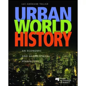کتاب Urban World History  اثر Luc-Normand Tellier انتشارات Presses de l Universite du Quebec