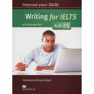 Improve Your Skills Writing For IELTS 6.0-7.5