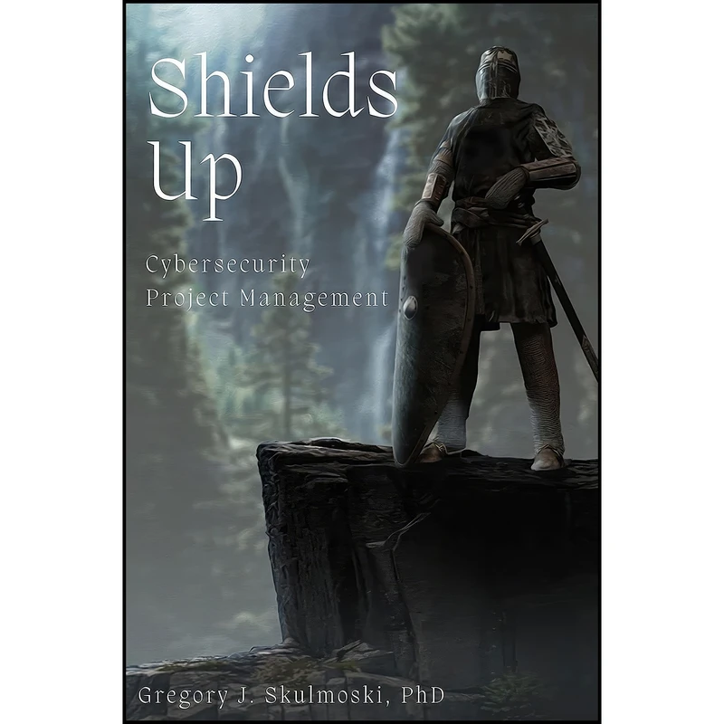 کتاب Shields Up اثر Gregory J. Skulmoski انتشارات Business Expert Press