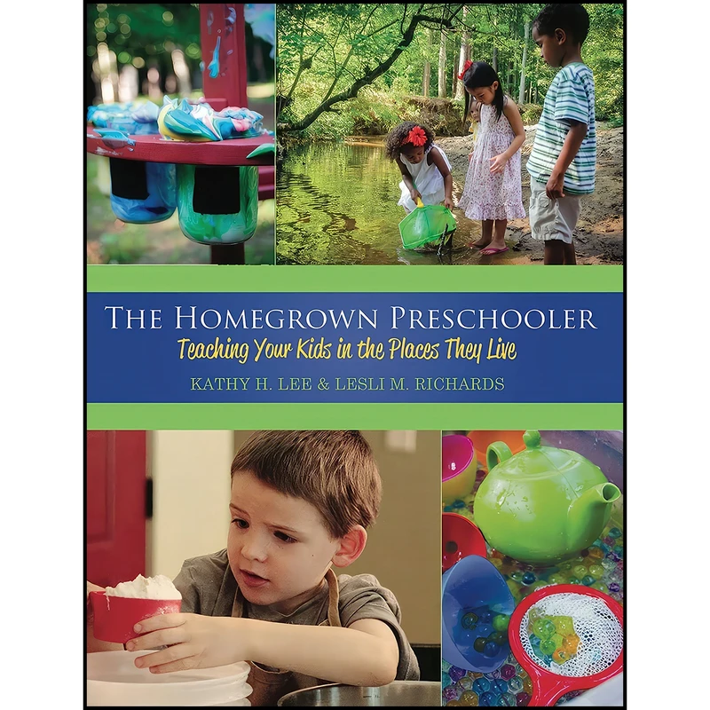 کتاب The Homegrown Preschooler اثر Kathy H. Lee and Lesli Richards انتشارات Gryphon House
