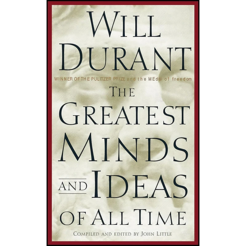 کتاب The Greatest Minds and Ideas of All Time اثر John R. Little and Will Durant انتشارات Simon & Schuster