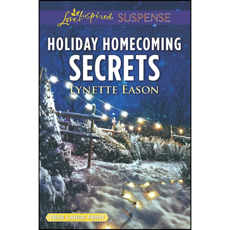 کتاب Holiday Homecoming Secrets  اثر Lynette Eason انتشارات Love Inspired Suspense True Large Print