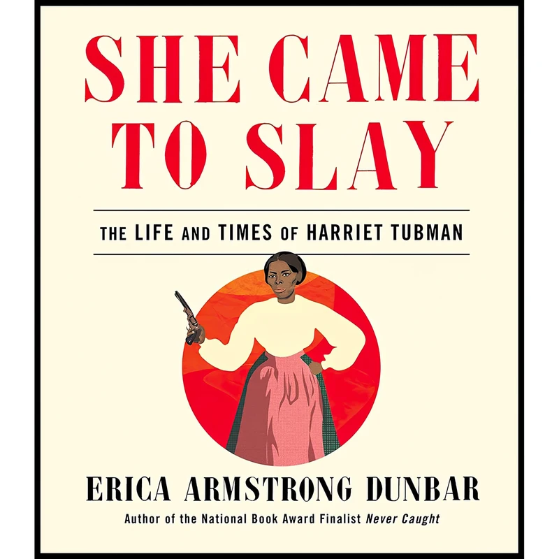 کتاب She Came to Slay اثر Erica Armstrong Dunbar انتشارات 37 Ink