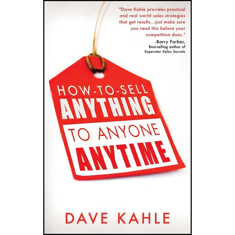 کتاب How to Sell Anything to Anyone Anytime اثر Dave Kahle انتشارات Weiser