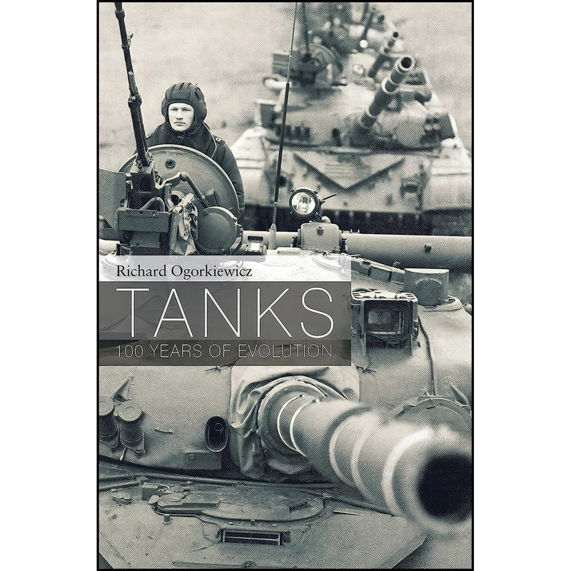 کتاب Tanks اثر Professor Richard Ogorkiewicz انتشارات Osprey Publishing