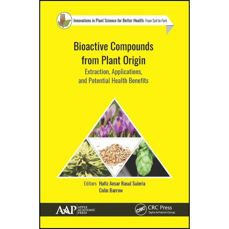 کتاب Bioactive Compounds from Plant Origin اثر جمعي از نويسندگان انتشارات Apple Academic Press