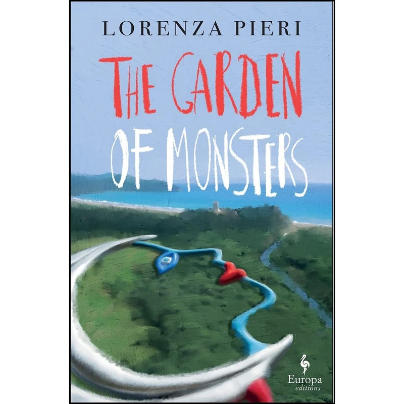 کتاب The Garden of Monsters اثر Lorenza Pieri and Liesl Schillinger انتشارات Europa Editions