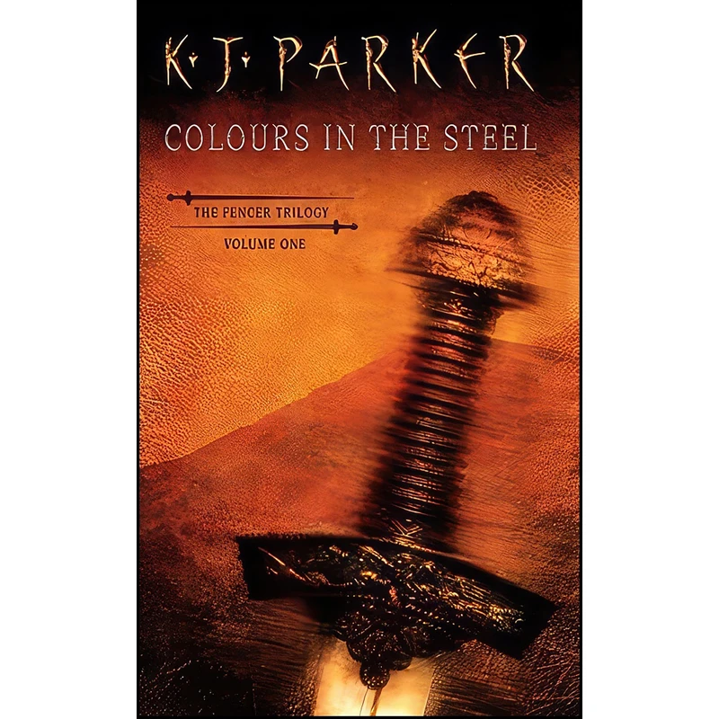 کتاب Colours in the Steel  اثر K. J. Parker انتشارات Orbit UK