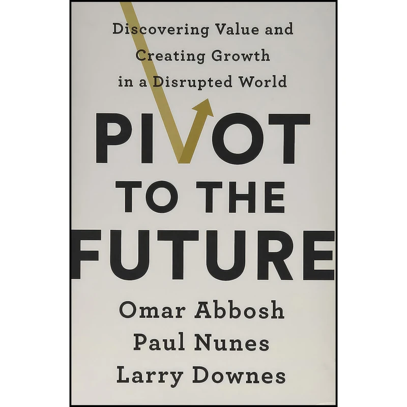 کتاب Pivot to the Future اثر جمعي از نويسندگان انتشارات PublicAffairs