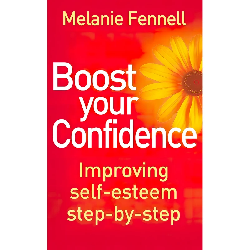 کتاب Boost Your Confidence اثر Melanie J. V. Fennell انتشارات Robinson Publishing