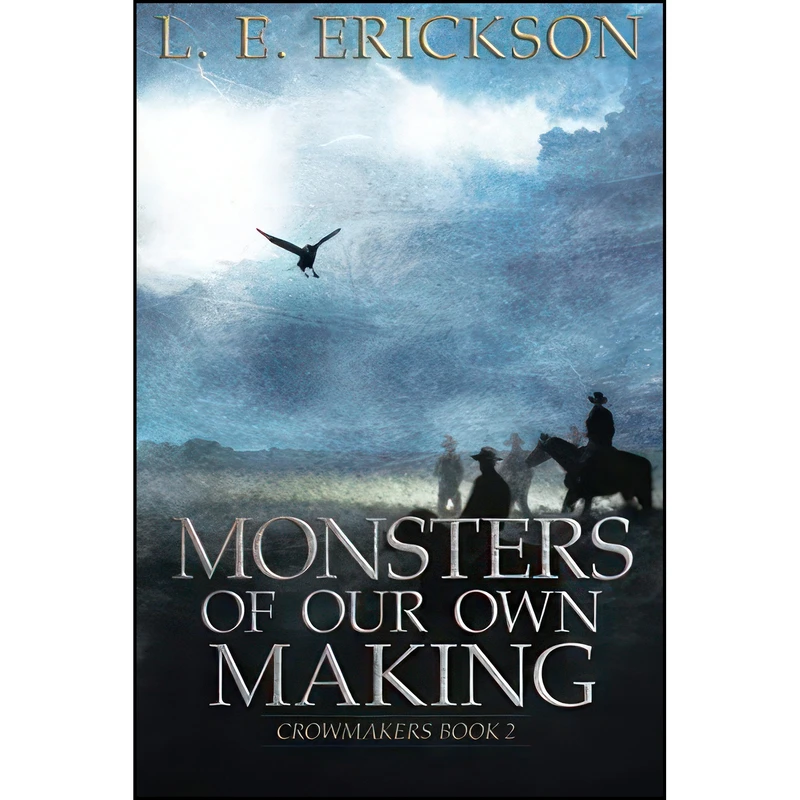کتاب Monsters of Our Own Making  اثر L. E. Erickson انتشارات تازه ها