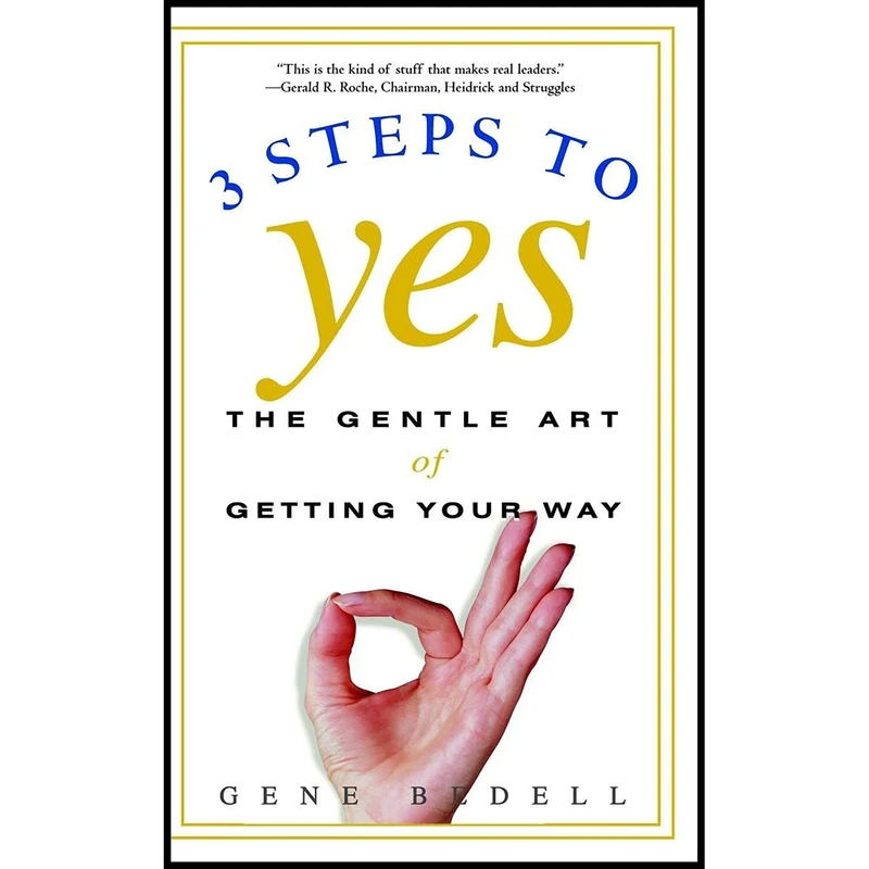 کتاب Three Steps to Yes اثر Gene Bedell انتشارات Currency