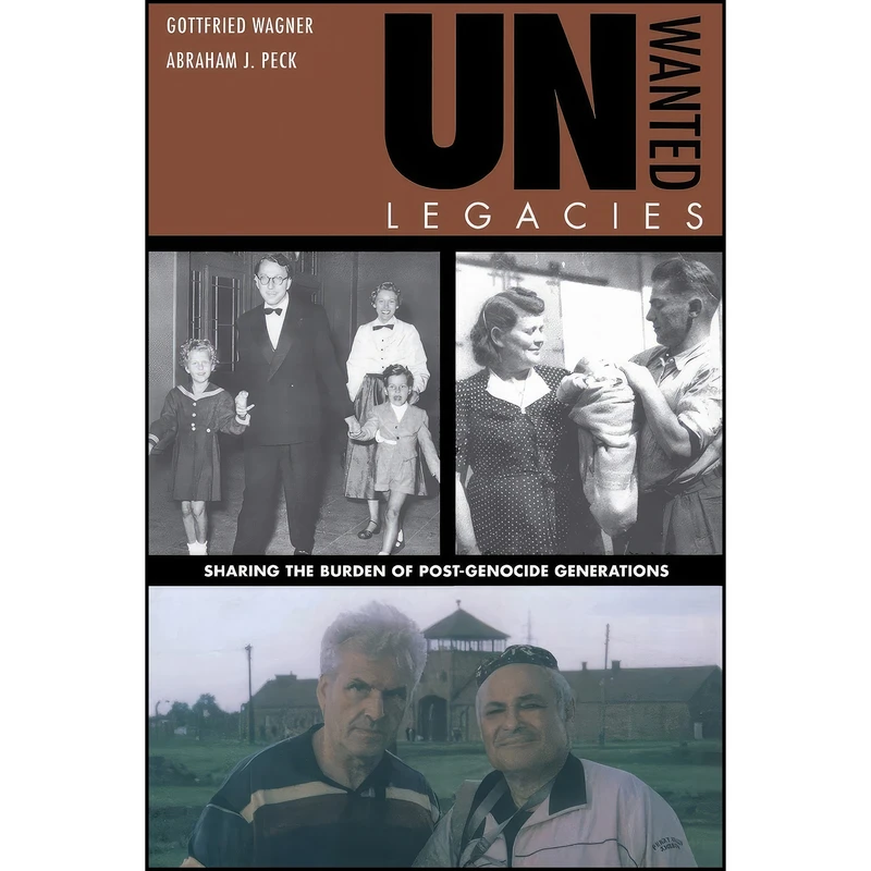 کتاب Unwanted Legacies اثر Gottfried Wagner and Abraham Peck انتشارات Texas Tech University Press