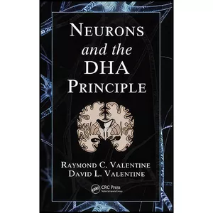 کتاب Neurons and the DHA Principle اثر جمعي از نويسندگان انتشارات CRC Press
