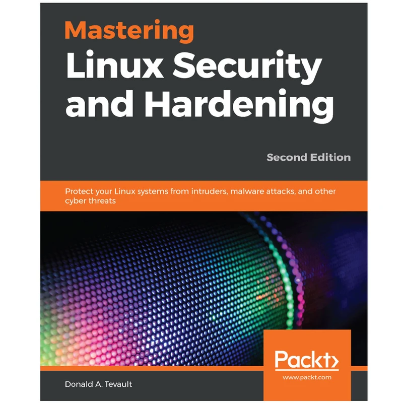 کتاب Mastering Linux Security and Hardening Second Edition اثر Donald A. Tevault انتشارات رایان کاویان