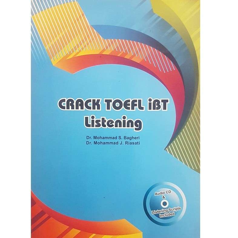 کتاب CRACK TOEFL iBT LISTENING اثر M.S.Bagheri و M.J.Riasati انتشارات ایده درخشان
