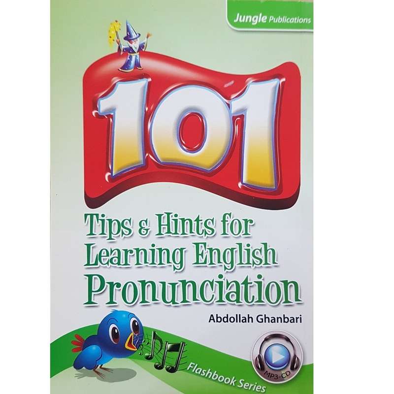 کتاب 101 Tips & Hints for Learning English Pronunciation اثر Abdollah Ghanbari انتشارات Jungle Publication