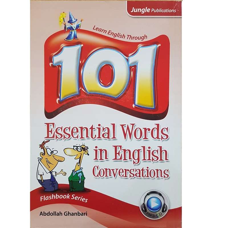 کتاب 101 Essential Words in English Conversations اثر Abollah Ghanbari انتشارات Jungle Publication