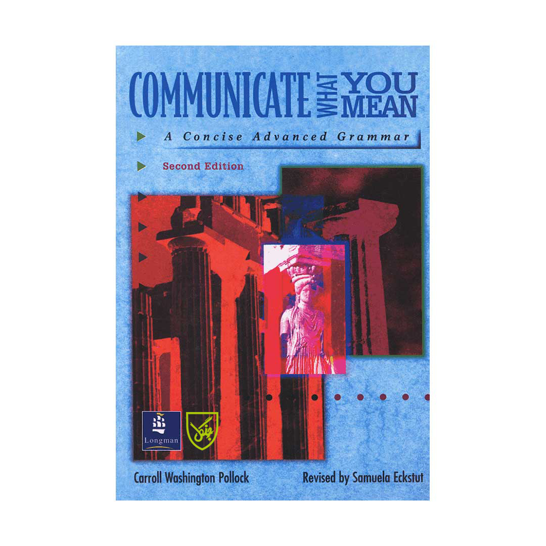 کتاب Communicate What You Mean اثر Sanuela Eckstut-Didie انتشارات جنگل
