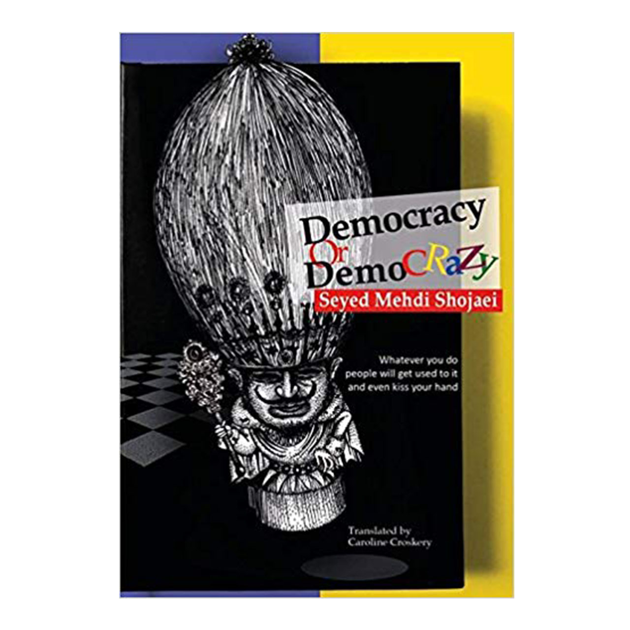 کتاب DEMOCRACY OR DEMO CRAZY اثر Seyed Mehdi Shojaei انتشارات شمع و مه