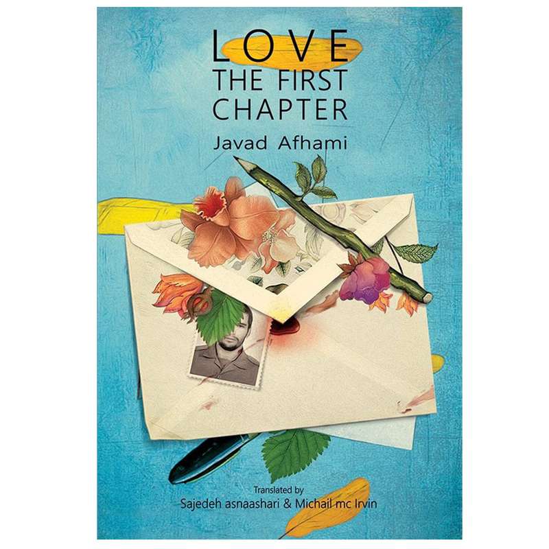 کتاب LOVE THE FIRST CHAPTER اثر Javad Afhami انتشارات شمع و مه
