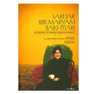کتاب Sardar Bibi Maryam Bakhtiari اثر DR.Parichehr Soltani Zaraswand انتشارات شمع و مه