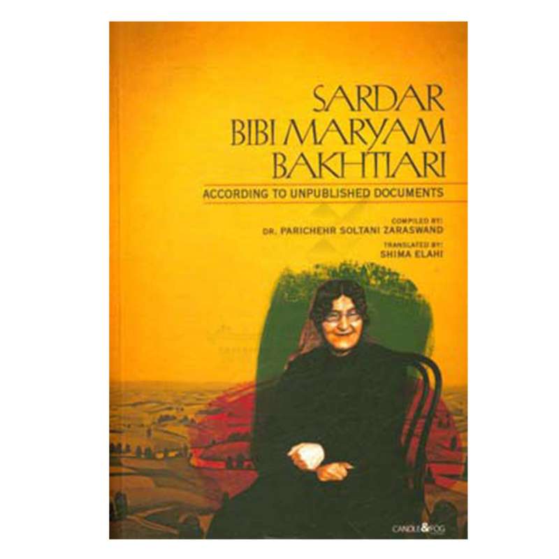 کتاب Sardar Bibi Maryam Bakhtiari اثر DR.Parichehr Soltani Zaraswand انتشارات شمع و مه