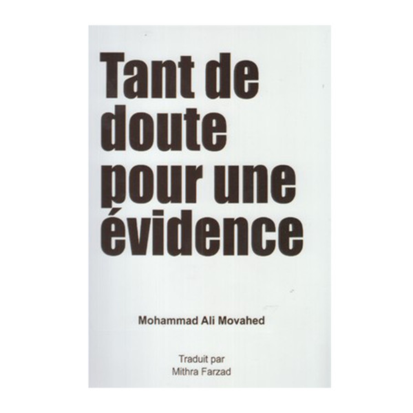 کتاب Tant De Doute Pour Une Evidence اثر Mohammad Ali Movahed انتشارات شمع و مه