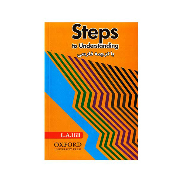 کتاب steps to understanding اثر L.A.Hill انتشارات Oxford کتاب steps to understanding اثر L.A.Hill انتشارات Oxford