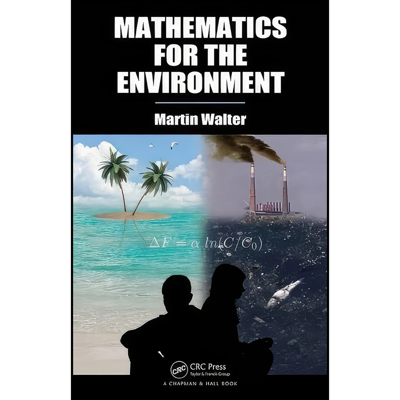 کتاب Mathematics for the Environment اثر Martin E. Walter انتشارات Chapman and Hall/CRC