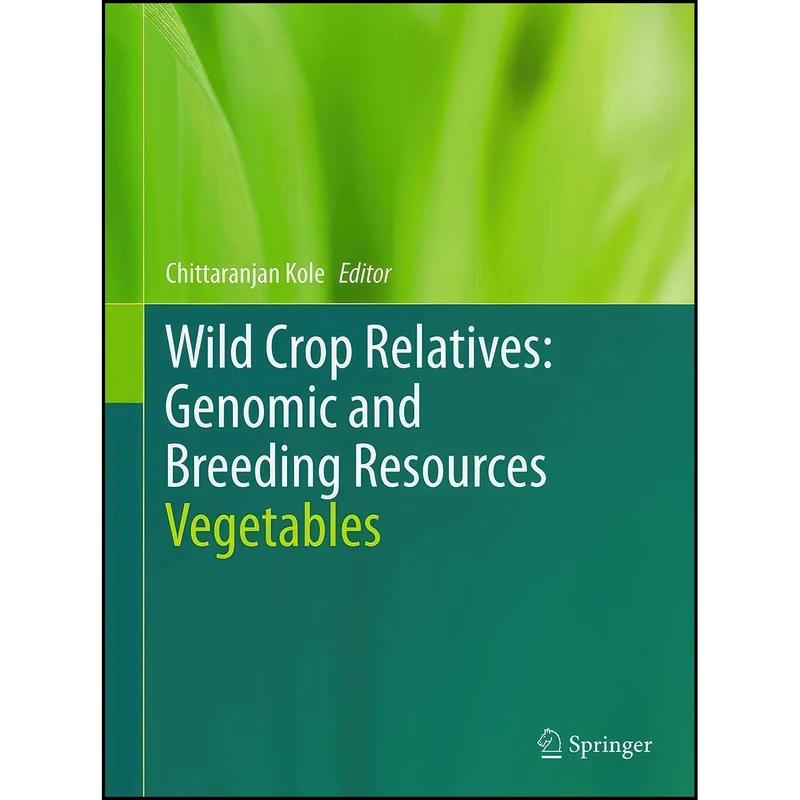 کتاب Wild Crop Relatives اثر Chittaranjan Kole انتشارات Springer