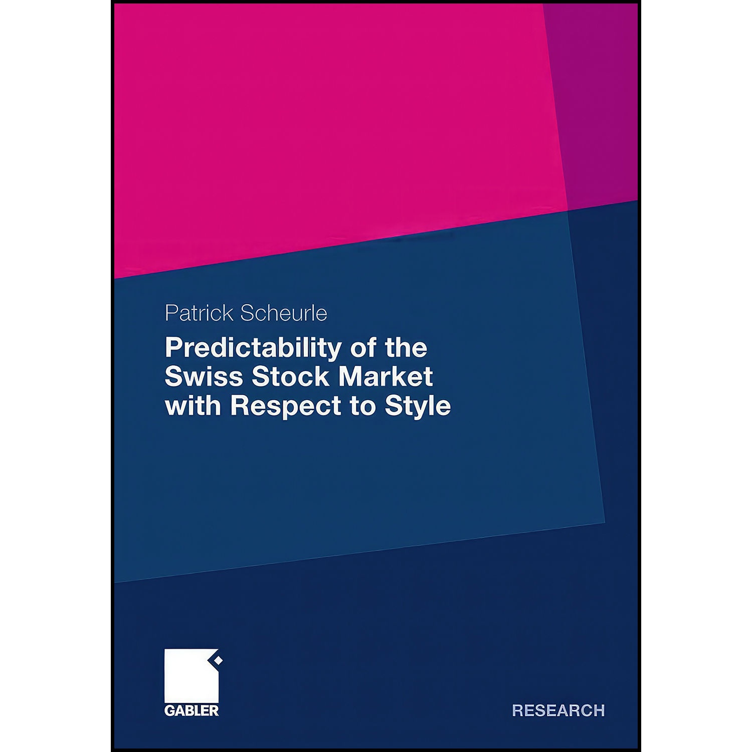 کتاب Predictability of the Swiss Stock Market with Respect to Style اثر Patrick Scheurle انتشارات بله