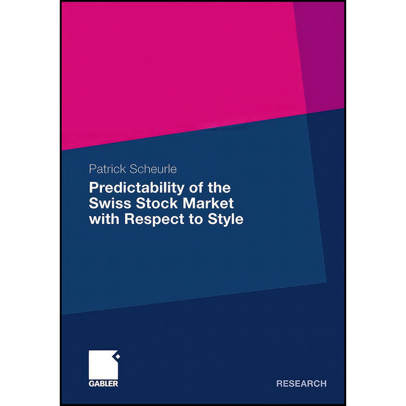 کتاب Predictability of the Swiss Stock Market with Respect to Style اثر Patrick Scheurle انتشارات بله