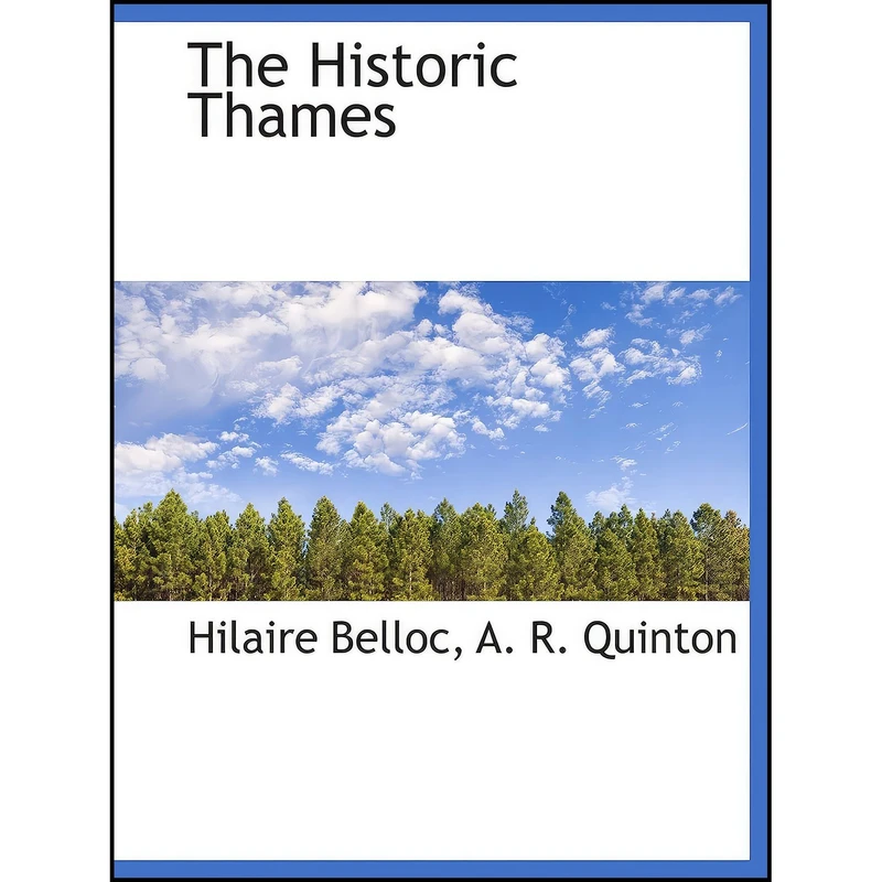 کتاب The Historic Thames اثر Hilaire Belloc انتشارات تازه ها
