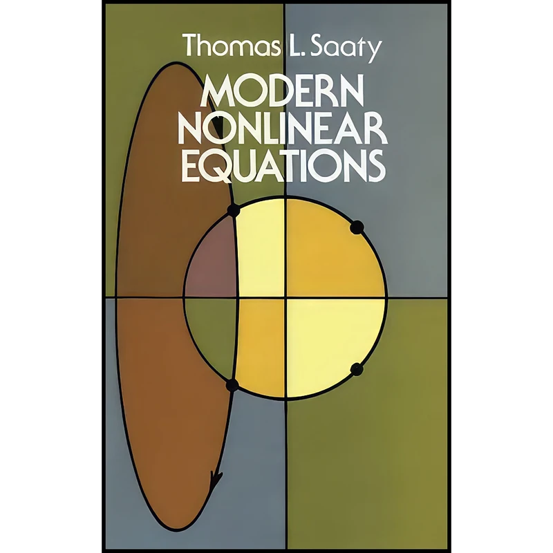 کتاب Modern Nonlinear Equations  اثر Thomas L. Saaty and Mathematics انتشارات Dover Publications