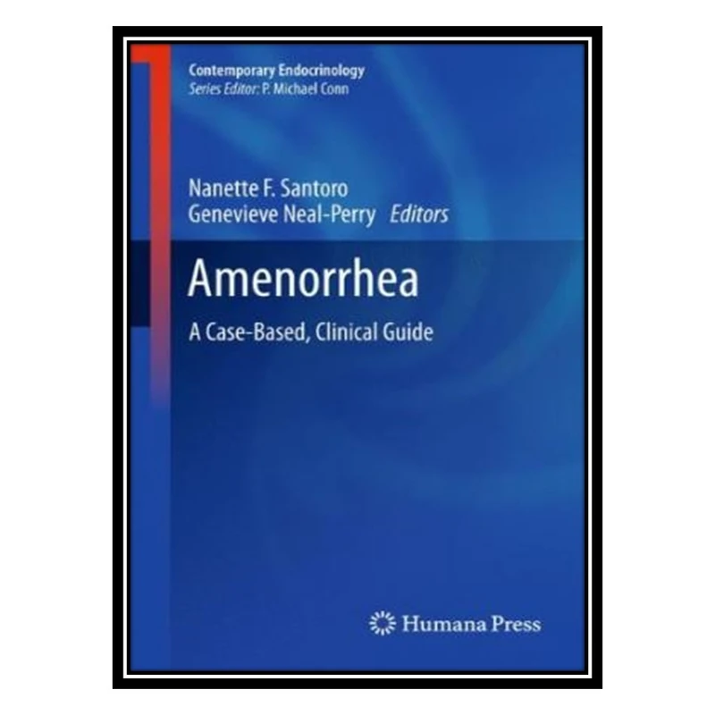 کتاب Amenorrhea: A Case-Based, Clinical Guide اثر جمعی از نویسندگان انتشارات مؤلفین طلایی