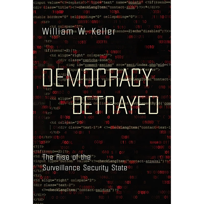 کتاب Democracy Betrayed اثر William W. Keller انتشارات Counterpoint