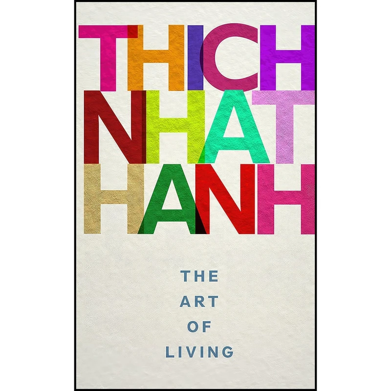 کتاب The Art Of Living اثر Thich Nhat Hanh انتشارات Random House Uk