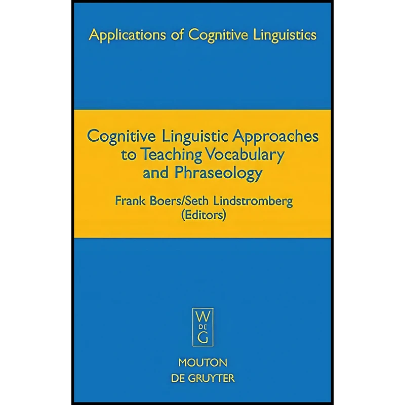 کتاب Cognitive Linguistic Approaches to Teaching Vocabulary and Phraseology  اثر Seth Lindstromberg and Frank Boers انتشارات Mouton de Gruyter