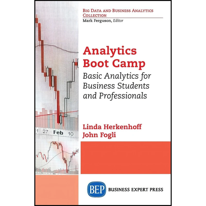 کتاب Analytics Boot Camp اثر Linda Herkenhoff and John Fogli انتشارات Business Expert Press