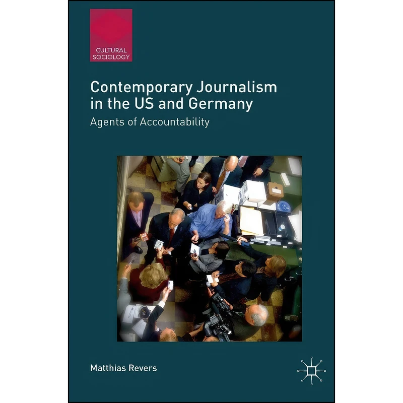 کتاب Contemporary Journalism in the US and Germany اثر Matthias Revers انتشارات Palgrave Macmillan