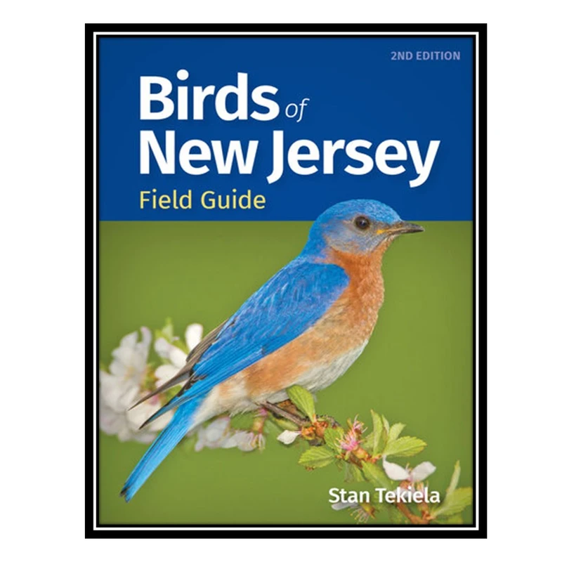 کتاب Birds of New Jersey Field Guide اثر Stan Tekiela انتشارات مؤلفین طلایی