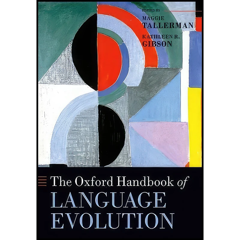 کتاب The Oxford Handbook of Language Evolution  اثر جمعي از نويسندگان انتشارات Oxford University Press