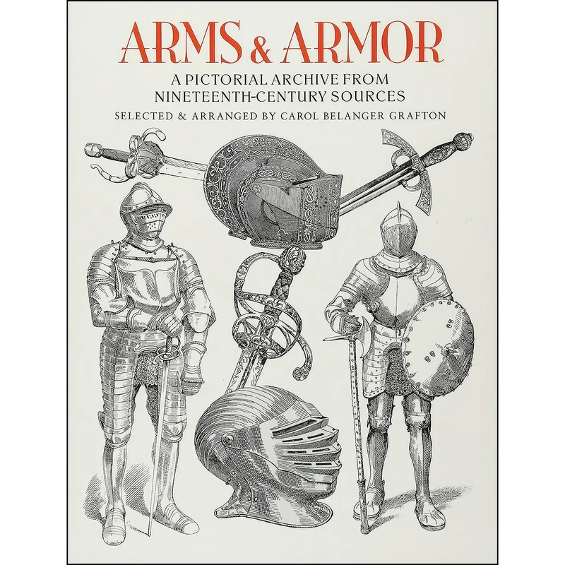 کتاب Arms and Armor اثر Carol Belanger Grafton انتشارات Dover Publications