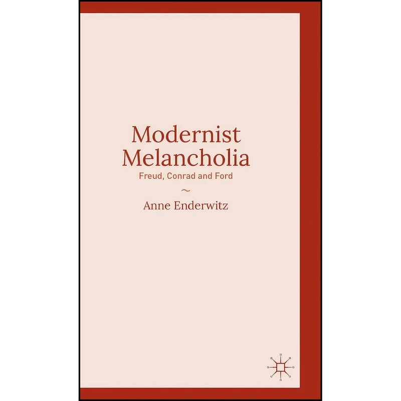 کتاب Modernist Melancholia اثر Anne Enderwitz انتشارات Palgrave Macmillan