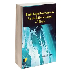 کتاب Basic Legal Instruments for the Liberalisation of Trade اثر Federico Ortino نشر خرسندی