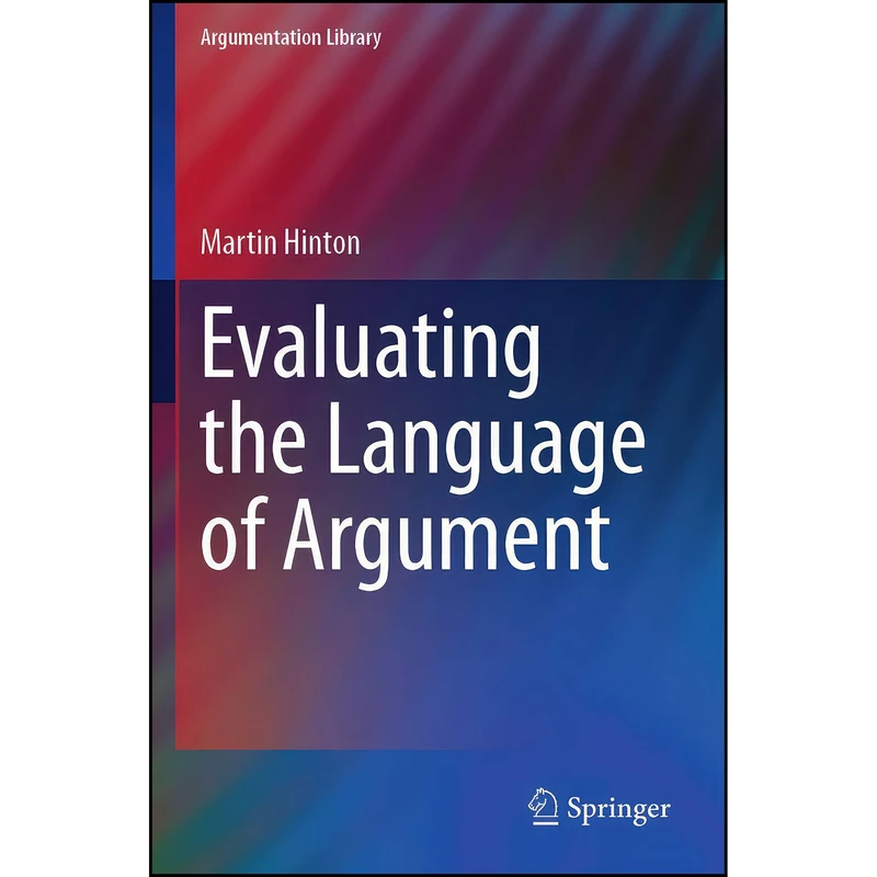 کتاب Evaluating the Language of Argument  اثر Martin Hinton انتشارات تازه ها